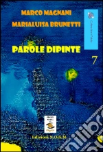 Magnani Marco; Brunetti Marialuisa; Dulcinea (cur.)