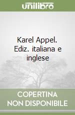 Galleria Poggiali; Karel Appel Foundation