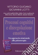 Guidano Vittorio; Liotti Giovanni; Onofri A. (cur.); La Rosa C. (cur.)