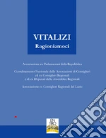 Associazione ex parlamentari della Repubblica (cur.); Coordinamento nazionale delle associazioni di consiglieri ed ex consiglieri regionali e di ex deputati delle assemblee regionali (cur.); Associazione ex consiglieri regionali del Lazio (cur.)