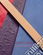 Fiorletta Luigi; Bignardi M. (cur.); Gaddi S. (cur.); Tonelli M. (cur.)