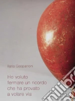 Gasparroni Ilaria; Galbiati M. (cur.)