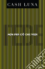 Cash Luna; Sogliani M. (cur.); Magnanimo A. (cur.)