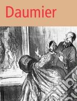 Daumier Honor; Bianchi M. (cur.); Melot M. (cur.); Haensler Huguet C. (cur.)