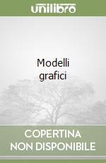 Modelli grafici libro di Cardone Vito