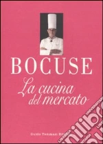 La Cucina del mercato libro di Bocuse Paul
