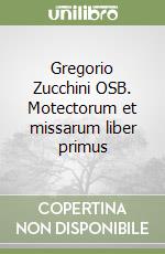 Zucchini Gregorio; Maggiolo T. (cur.)
