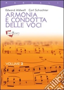 Armonia e condotta delle voci (2) libro di Aldwell Edward - Schachter Carl