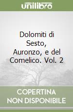 Dolomiti di Sesto, Auronzo e del Comelico (2) libro di Cammelli Fabio - Beltrame Paolo
