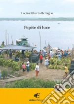 Pepite di luce libro di Oberto Bettaglio Lucina