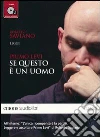 Se questo è un uomo letto da Roberto Saviano. Audiolibro. CD Audio Formato MP3 di Levi Primo