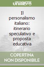 Il personalismo italiano: itinerario speculativo e proposta educativa libro di Salzillo Viviana
