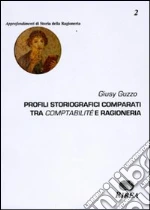 Profili storiografici comparati tra comptabilité e ragioneria libro di Guzzo Giusy