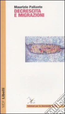 Decrescita e migrazioni libro di Pallante Maurizio