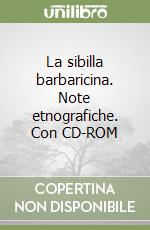 La sibilla barbaricina. Note etnografiche. Con CD-ROM libro di Marchi Raffaello