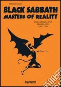 Black Sabbath. Masters of reality. Dischi, musica e testi dell'era Ozzy (1969-1978) libro di Cerati Stefano