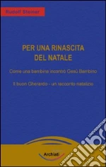 Per una rinascita del Natale. Due racconti natalizi libro di Steiner Rudolf