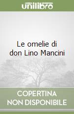 Mancini Lino; Bianchi M. (cur.); Lugaresi L. (cur.)