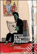 Seguo la traccia nera e sottile. I disegni di Costantino Nivola libro