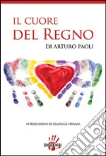 Il cuore del regno libro di Paoli Arturo