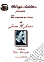 Jerome Jerome K.; Trisciuoglio P. (cur.)