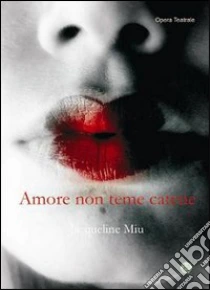 Amore non teme catene libro di Miu Jacqueline