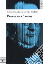 Processo a Cavour libro di Augias Corrado - Ruffolo Giorgio