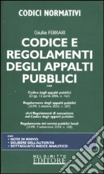 Codice e regolamenti degli appalti pubblici libro di Ferrari Giulia