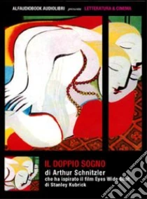 Il doppio sogno. Audiolibro. CD Audio formato MP3 di Schnitzler Arthur
