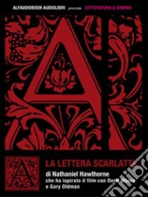 La lettera scarlatta. Audiolibro. CD Audio formato MP3 di Hawthorne Nathaniel