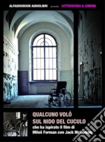 Qualcuno volò sul nido del cuculo. Audiolibro. CD Audio formato MP3 di Kesey Ken