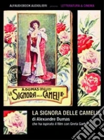 La signora delle camelie. Audiolibro. CD Audio formato MP3 di Dumas Alexandre (figlio)