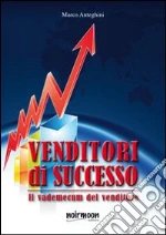 Venditori di successo libro di Anteghini Marco