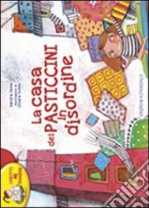 La casa dei pasticcini in disordine libro di Dema Sandra