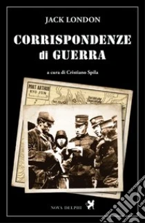 Corrispondenze di guerra libro di London Jack