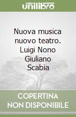 Scabia Giuliano; Nono Luigi