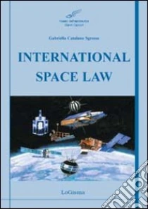 International Space Law libro di Catalano Sgrosso Gabriella