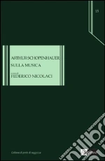 Schopenhauer Arthur; Nicolaci F. (cur.)