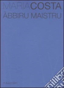 Àbbiru maistru libro di Costa Maria