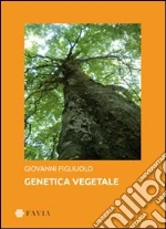 Genetica vegetale libro di Figliuolo Giovanni