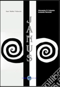 Janus libro di Pellucchi Sara Shifter - Colombo Alessandro - Marzorati Leonardo