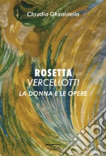 Vercellotti Rosetta; Ghiraldello C. (cur.)