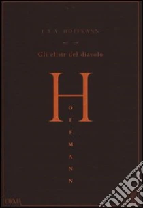 Gli elisir del diavolo libro di Hoffmann Ernst T.