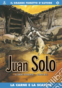 La carne e la scabbia. Juan Solo (3) libro di Jodorowsky Alejandro - Bess Georges