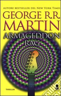 Armageddon Rag libro di Martin George R.