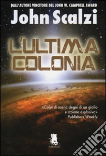 L'ultima colonia libro di Scalzi John