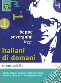 Italiani di domani letto da Beppe Severgnini. Audiolibro. CD Audio formato MP3 di Severgnini Beppe