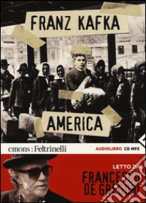 America letto da Francesco De Gregori. Audiolibro. CD Audio formato MP3 di Kafka Franz