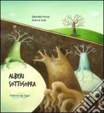 Alberi sottosopra libro di Ferrari Gabriella - Usai Arianna