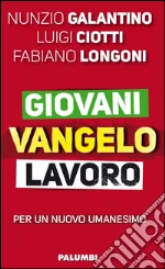 Ciotti Luigi; Galantino Nunzio; Longoni Fabiano